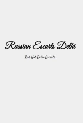 Russian Escorts Delhi