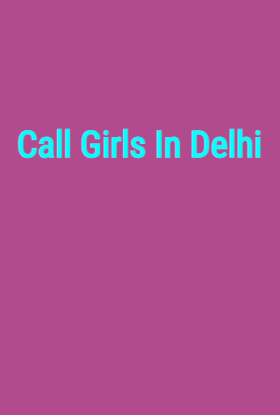 Call Girls In Delhi