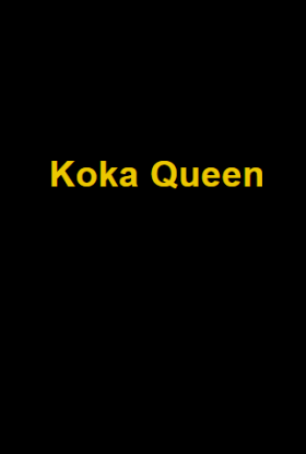 Koka Queen