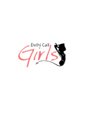 Delhi Call Girl Services