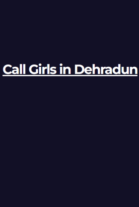 Call Dehradun Girls