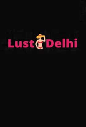 Lust Delhi